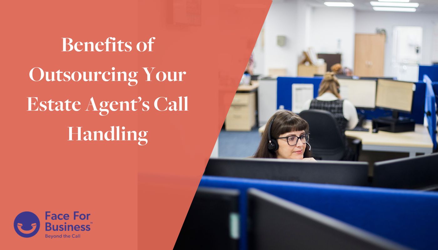 Benefits of outsourcing your estate agents’ call handling