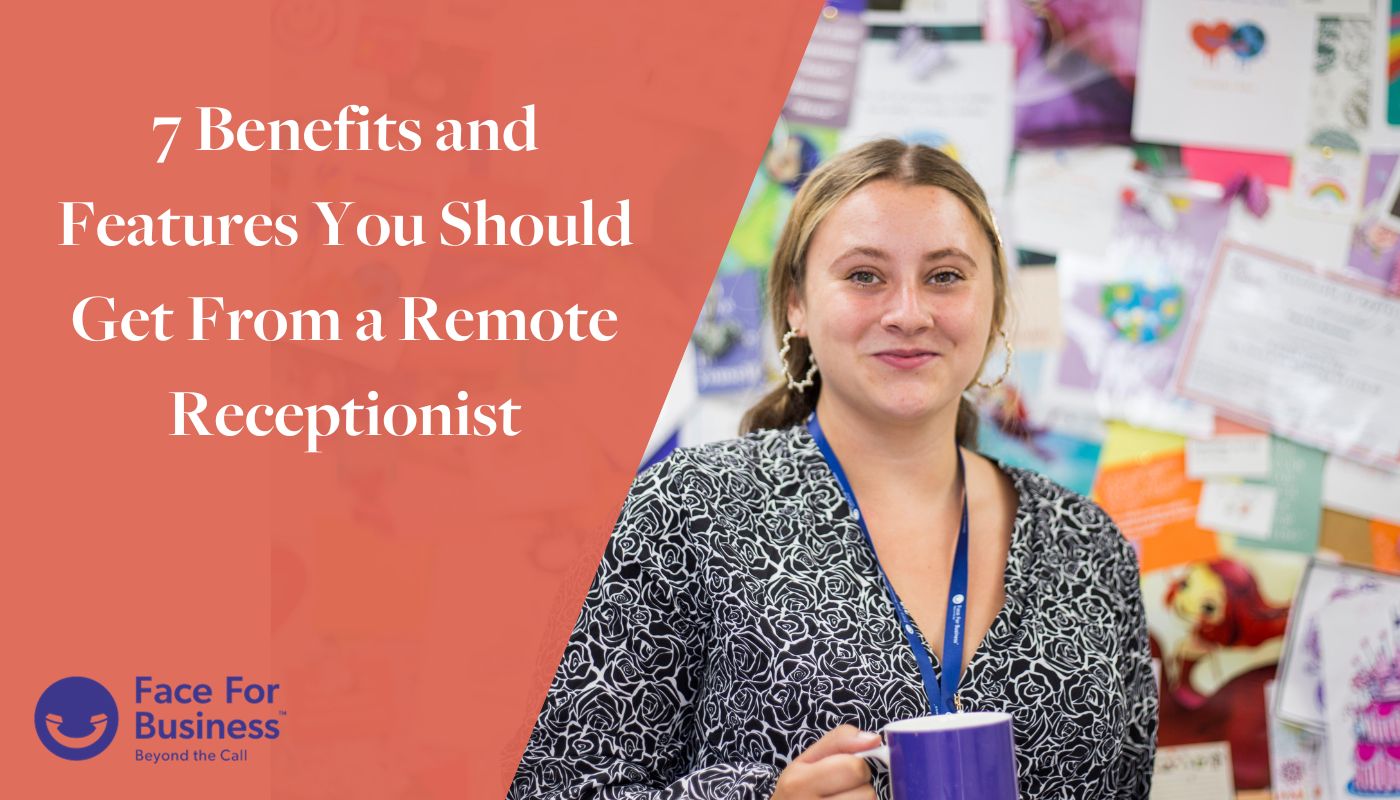 7 benefits and features you should get from a remote receptionist