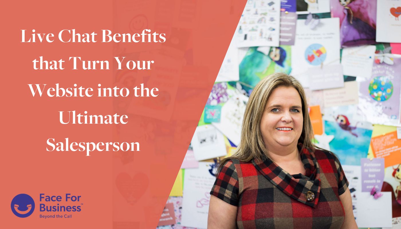 Live chat benefits that turn your website into the ultimate salesperson
