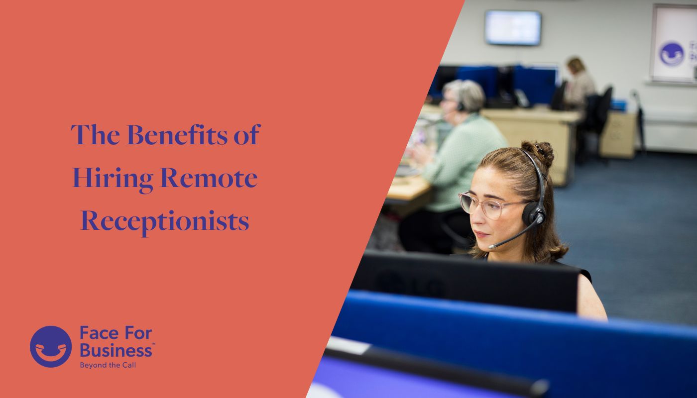 The Benefits of Hiring Remote Receptionists