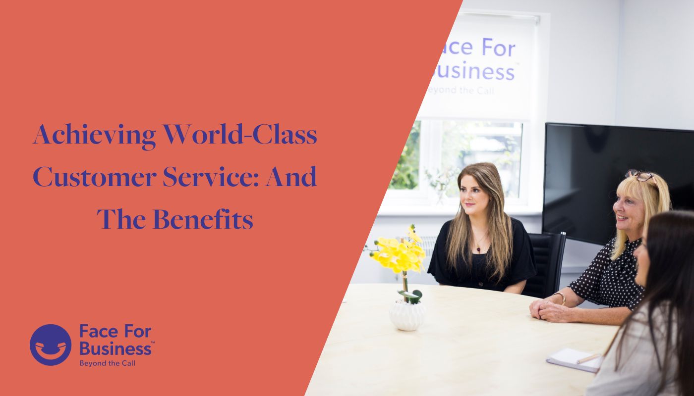 Achieving World-Class Customer Service: And the benefits