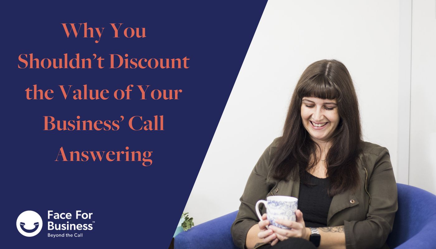 Why you shouldn’t discount the value of your business’ call answering
