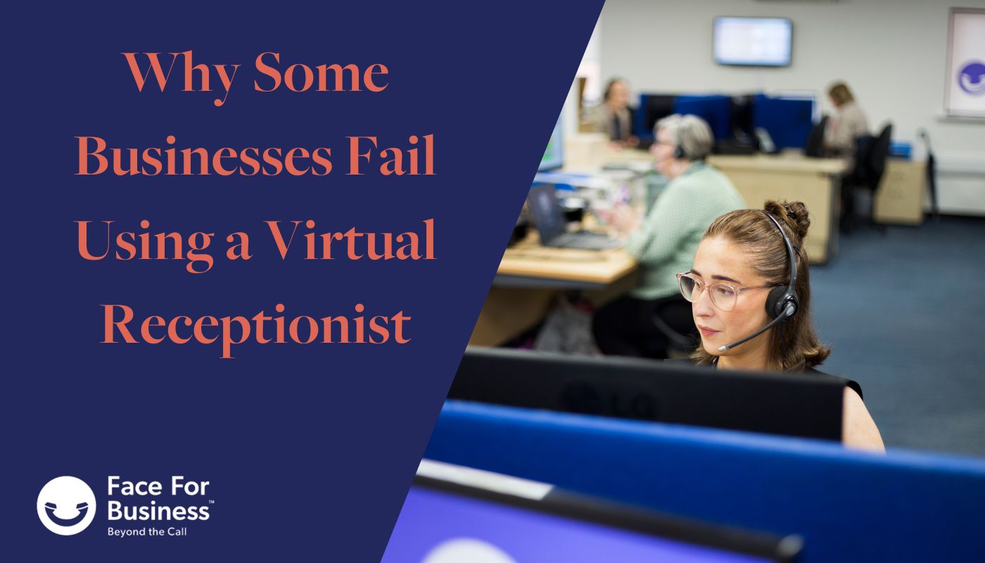 Why some businesses fail using a virtual receptionist