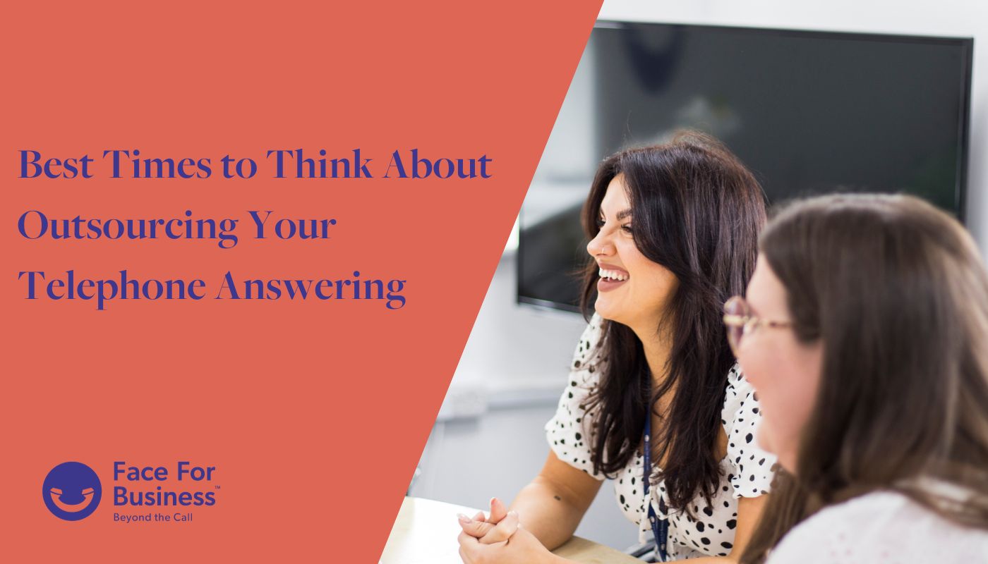 Best times to think about outsourcing your telephone answering