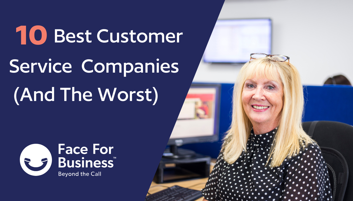 10 Best Customer Service Companies (And The 10 Worst Too)
